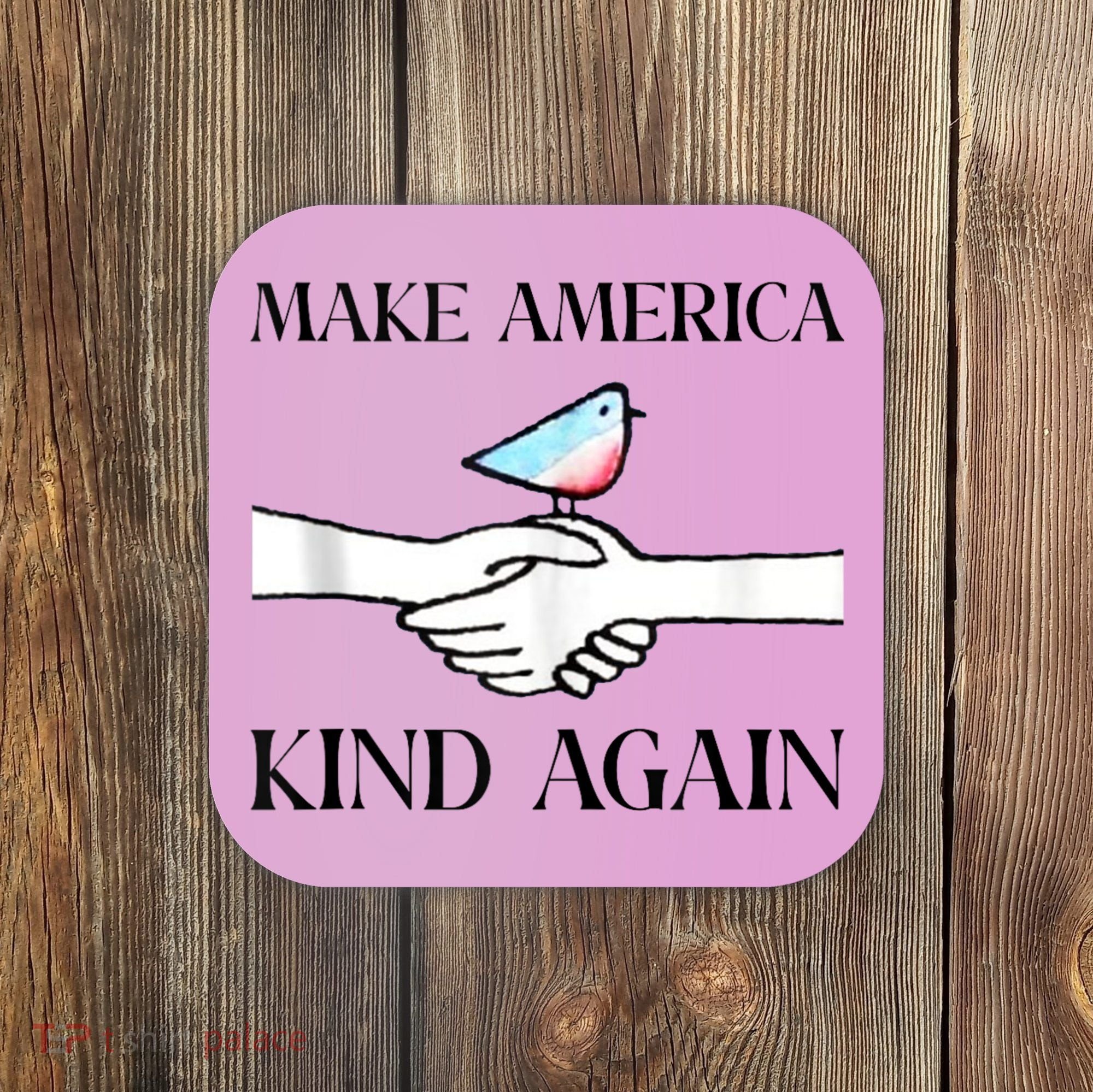 Make America Kind Again Coaster