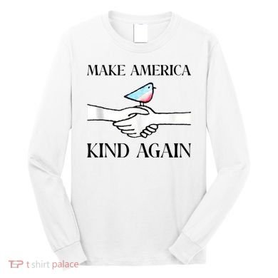 Make America Kind Again Long Sleeve Shirt