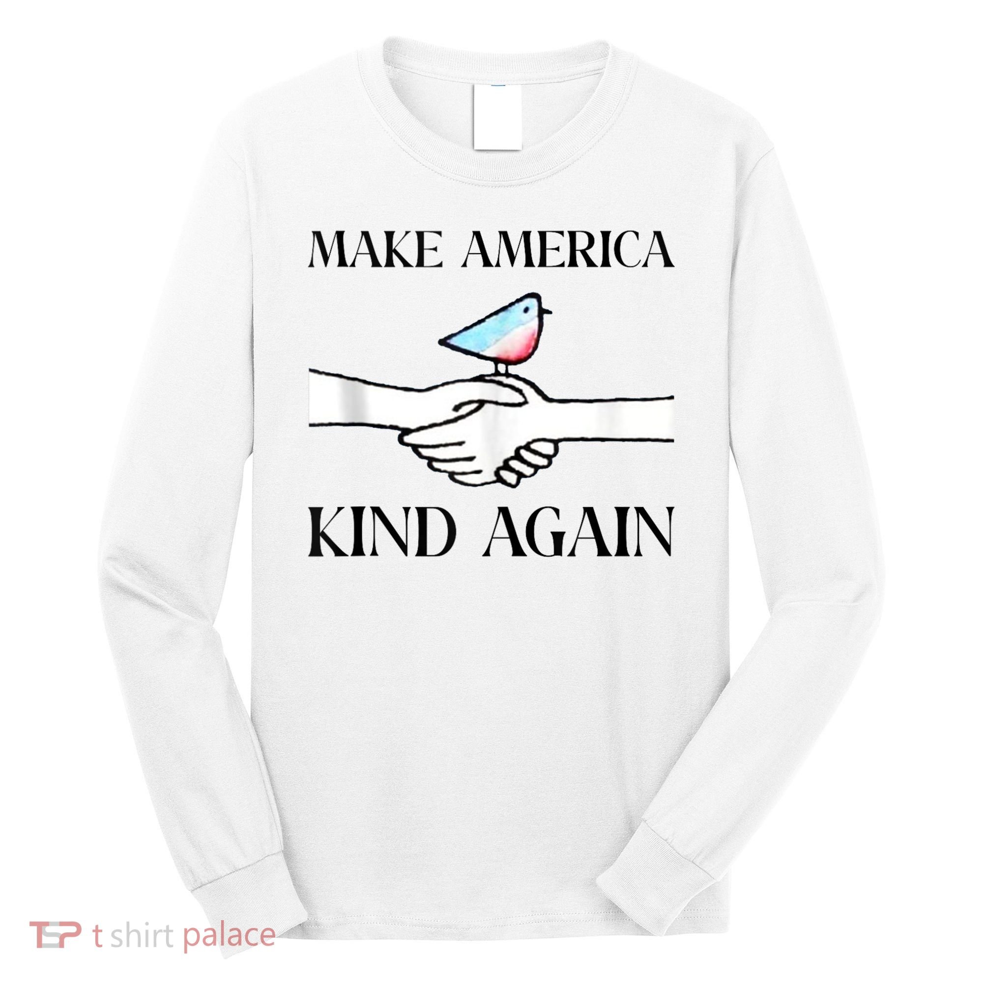Make America Kind Again Long Sleeve Shirt