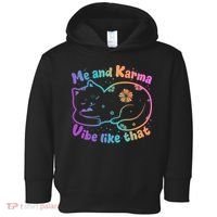 Me And Karma Vibe Like That Karma Kitty Cat Toddler Hoodie thumb 0