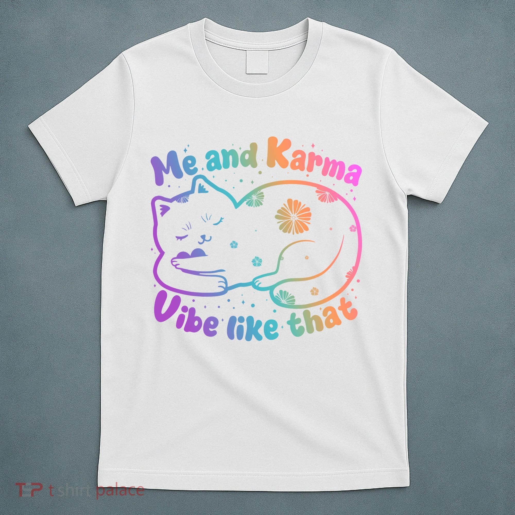 Me And Karma Vibe Like That Karma Kitty Cat T-Shirt