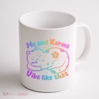 Me And Karma Vibe Like That Karma Kitty Cat Coffee Mug thumb 1