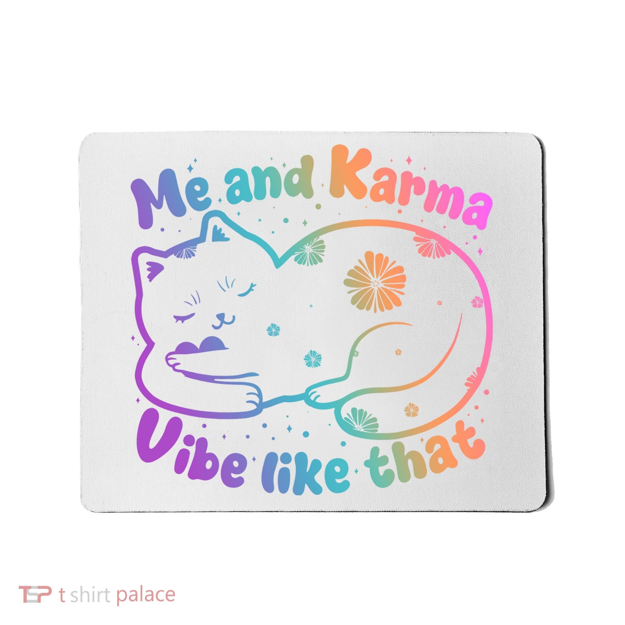 Me And Karma Vibe Like That Karma Kitty Cat Mousepad
