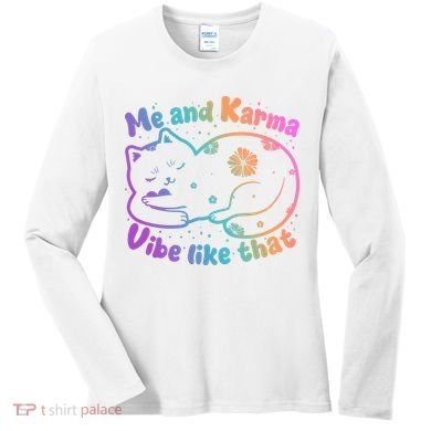 Me And Karma Vibe Like That Karma Kitty Cat Women's Long Sleeve Shirt