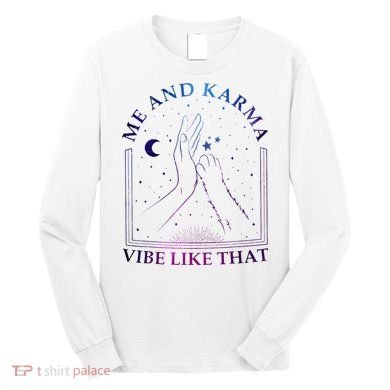 Me And Karma Vibe Like That Meet Me At Midnight Long Sleeve Shirt