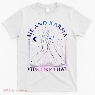 Me And Karma Vibe Like That Meet Me At Midnight T-Shirt