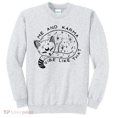 Me An Karma Vibe Like That Funny Lazy Cat Sweatshirt