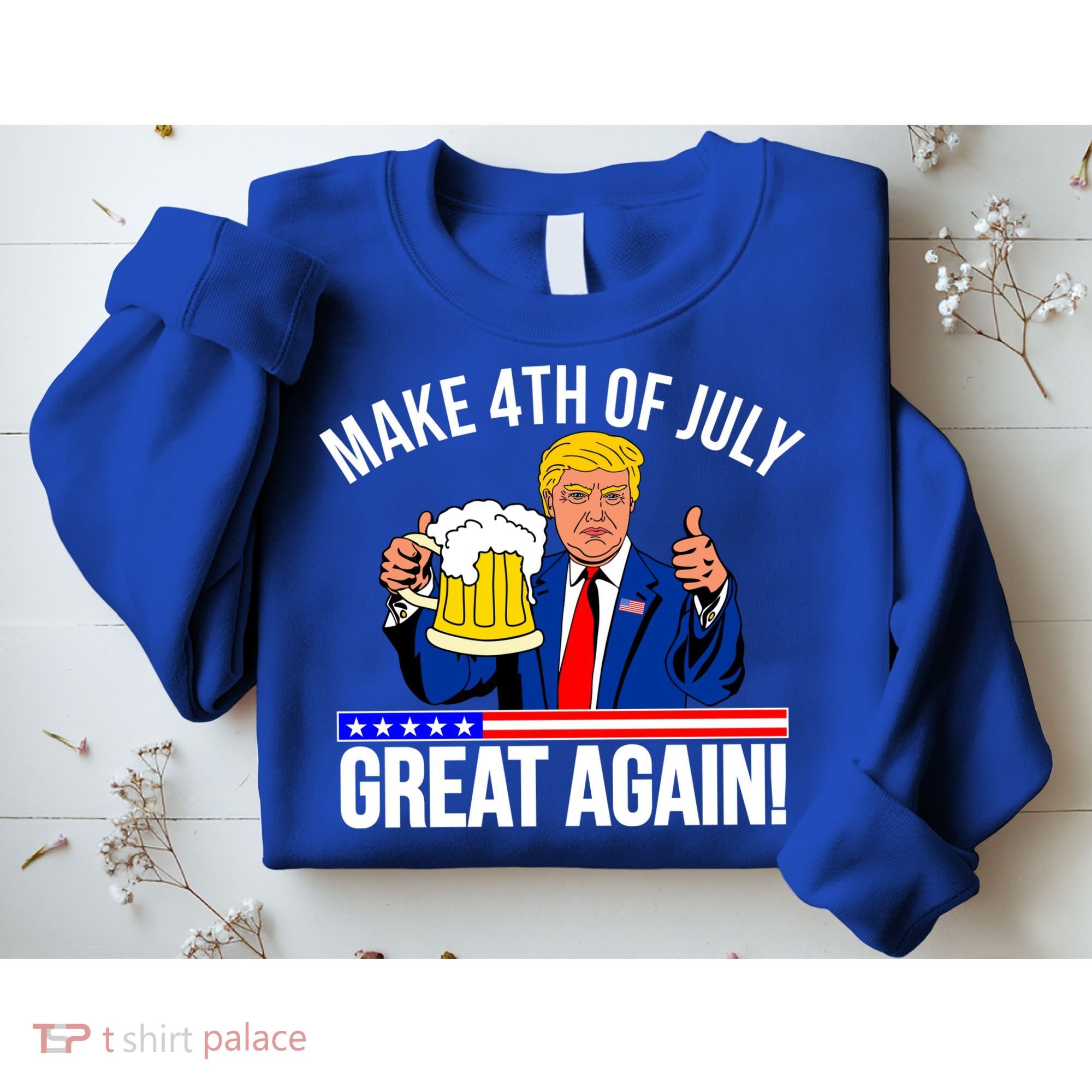 Make 4th of July Great Again! Donald Trump Beer USA Sweatshirt