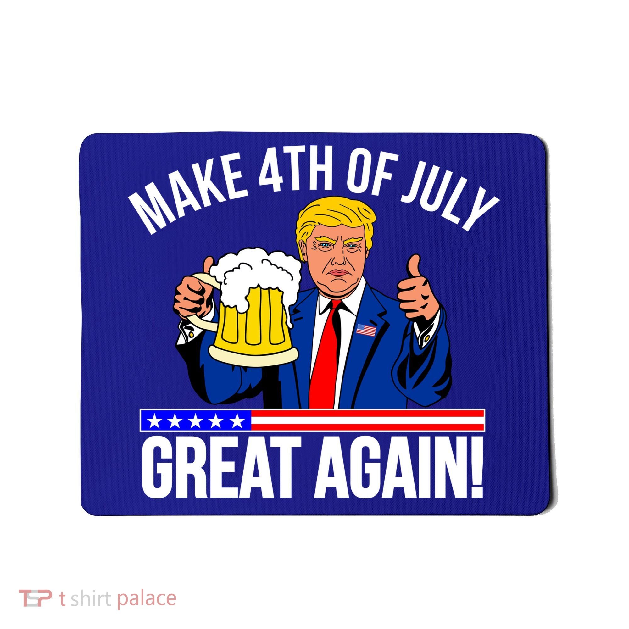 Make 4th of July Great Again! Donald Trump Beer USA Mousepad