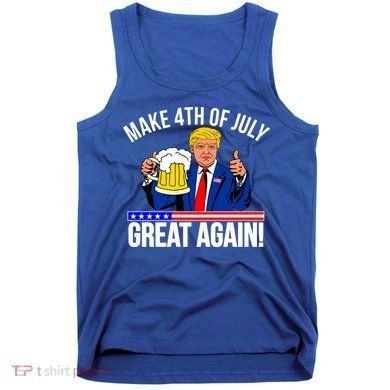 Make 4th of July Great Again! Donald Trump Beer USA Tank Top
