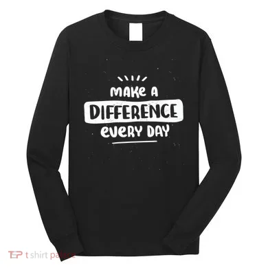 Make A Difference  Long Sleeve Shirt