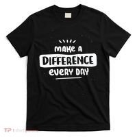 Make A Difference  T-Shirt thumb 0