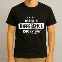 Make A Difference  T-Shirt thumb 3