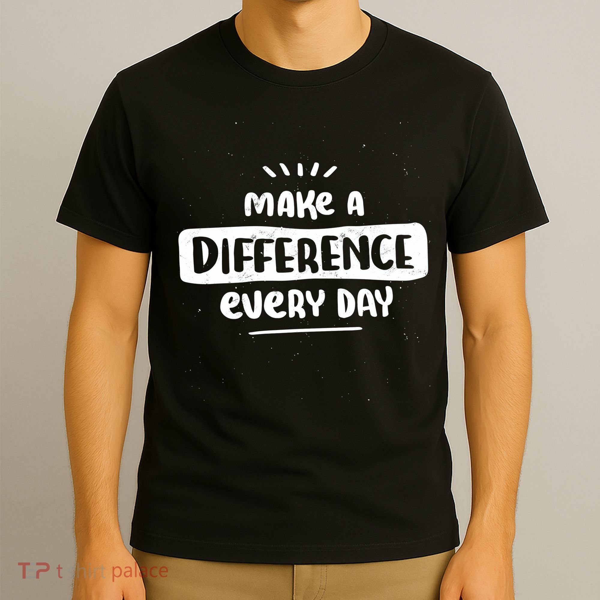 Make A Difference  T-Shirt