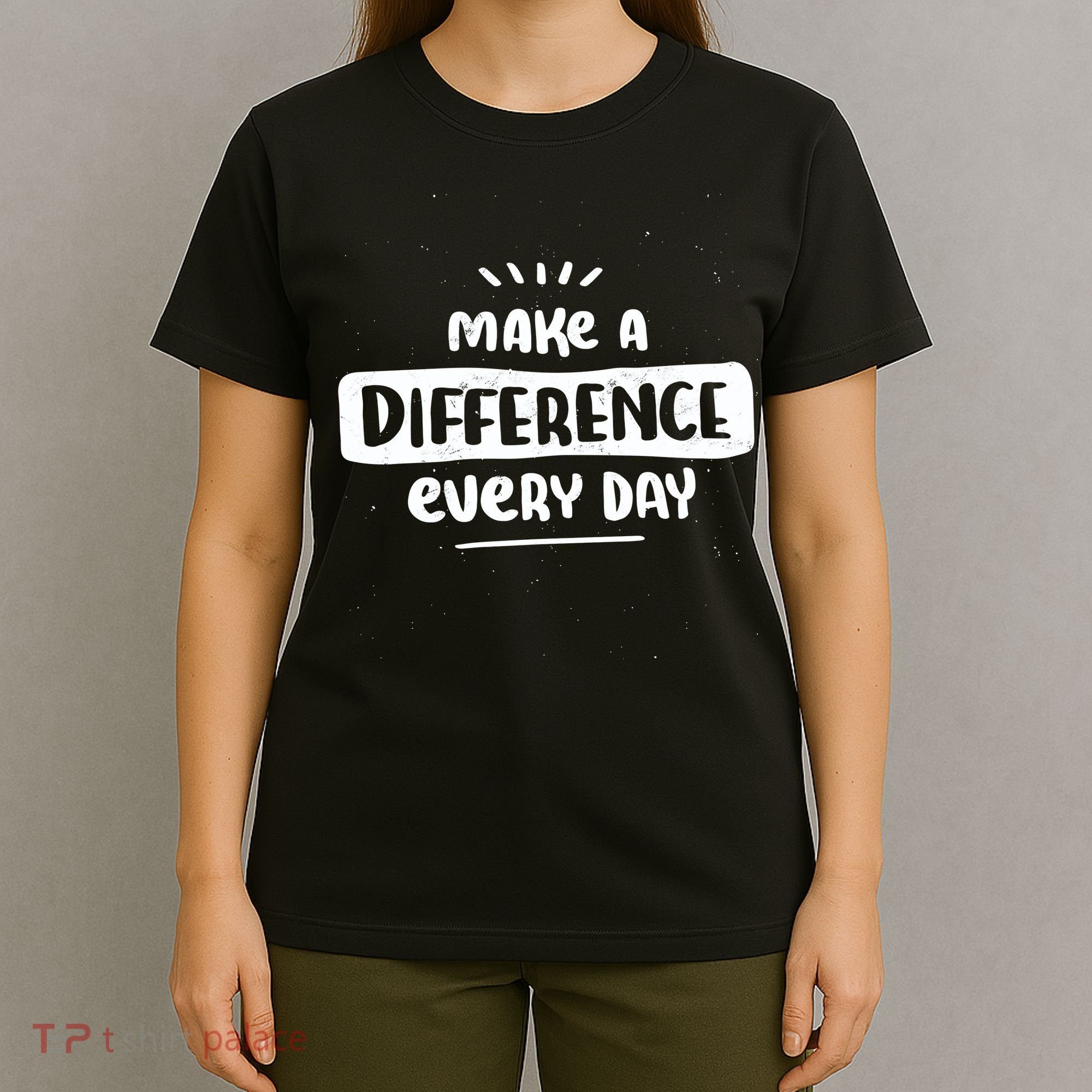 Make A Difference  T-Shirt
