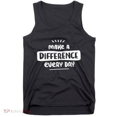 Make A Difference  Tank Top