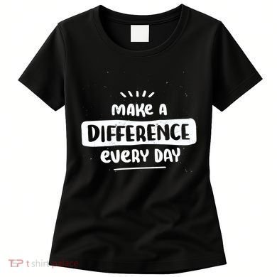 Make A Difference  Women's T-Shirt