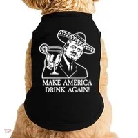 Make America Drink Again Donald Trump Cinco De Mayo Doggie Tank thumb 0