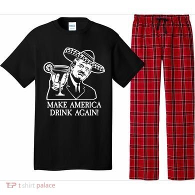 Make America Drink Again Donald Trump Cinco De Mayo Pajama Set