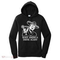 Make America Drink Again Donald Trump Cinco De Mayo Women's Hoodie thumb 0