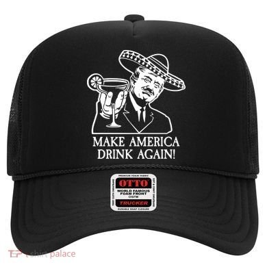 Make America Drink Again Donald Trump Cinco De Mayo Hat