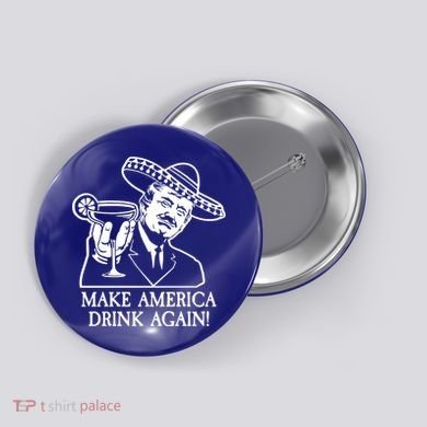 Make America Drink Again Donald Trump Cinco De Mayo Button