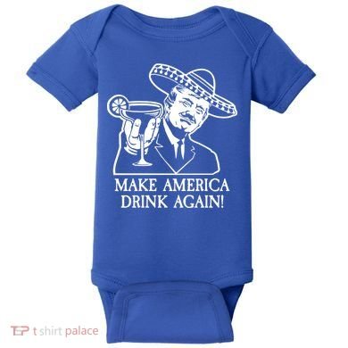 Make America Drink Again Donald Trump Cinco De Mayo Baby Bodysuit
