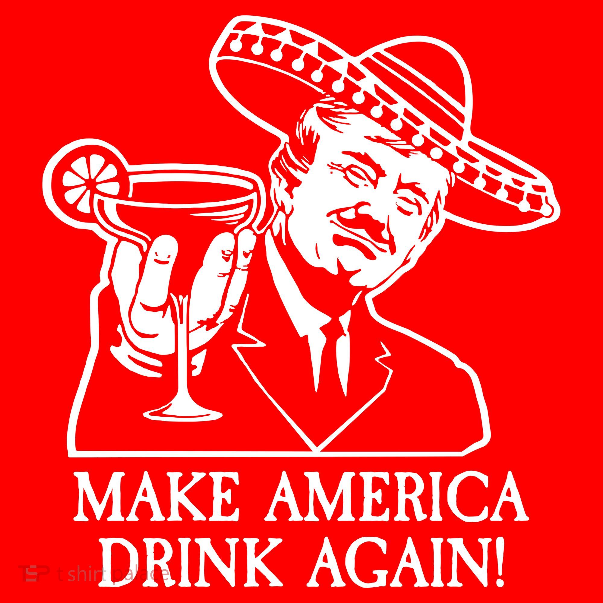 Make America Drink Again Donald Trump Cinco De Mayo Santa Hat