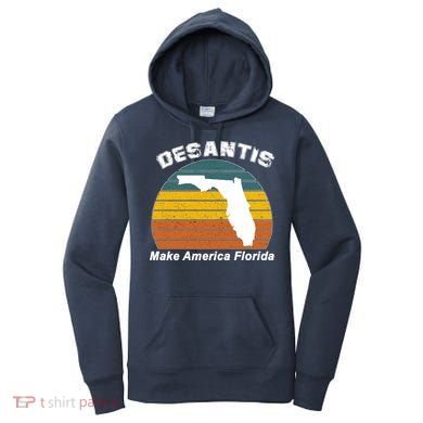 Make America Florida DeSantis 2024 Election Women's Hoodie