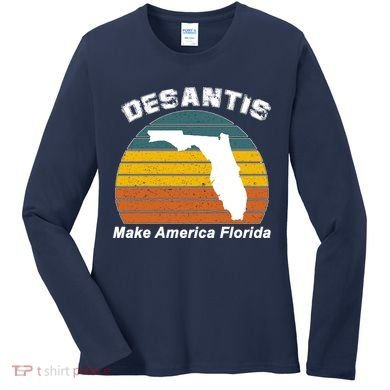Make America Florida DeSantis 2024 Election Women's Long Sleeve Shirt