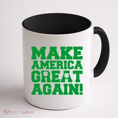 Make America Great Again! Donald Trump St. Patrick's Day Clover Shamrocks Coffee Mug back