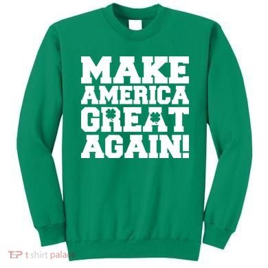 Make America Great Again! Donald Trump St. Patrick's Day Clover Shamrocks Sweatshirt
