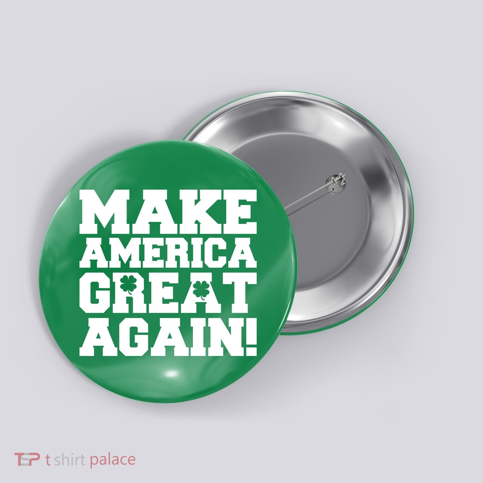 Make America Great Again! Donald Trump St. Patrick's Day Clover Shamrocks Button