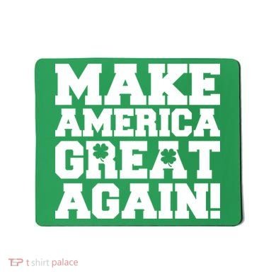 Make America Great Again! Donald Trump St. Patrick's Day Clover Shamrocks Mousepad