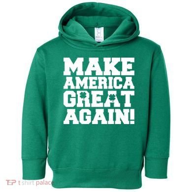 Make America Great Again! Donald Trump St. Patrick's Day Clover Shamrocks Toddler Hoodie