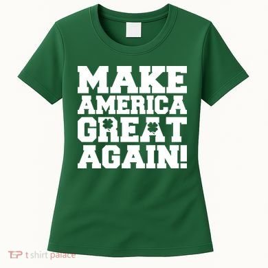 Make America Great Again! Donald Trump St. Patrick's Day Clover Shamrocks Women's T-Shirt