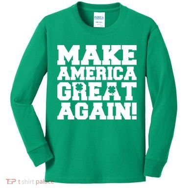 Make America Great Again! Donald Trump St. Patrick's Day Clover Shamrocks Kids Long Sleeve Shirt