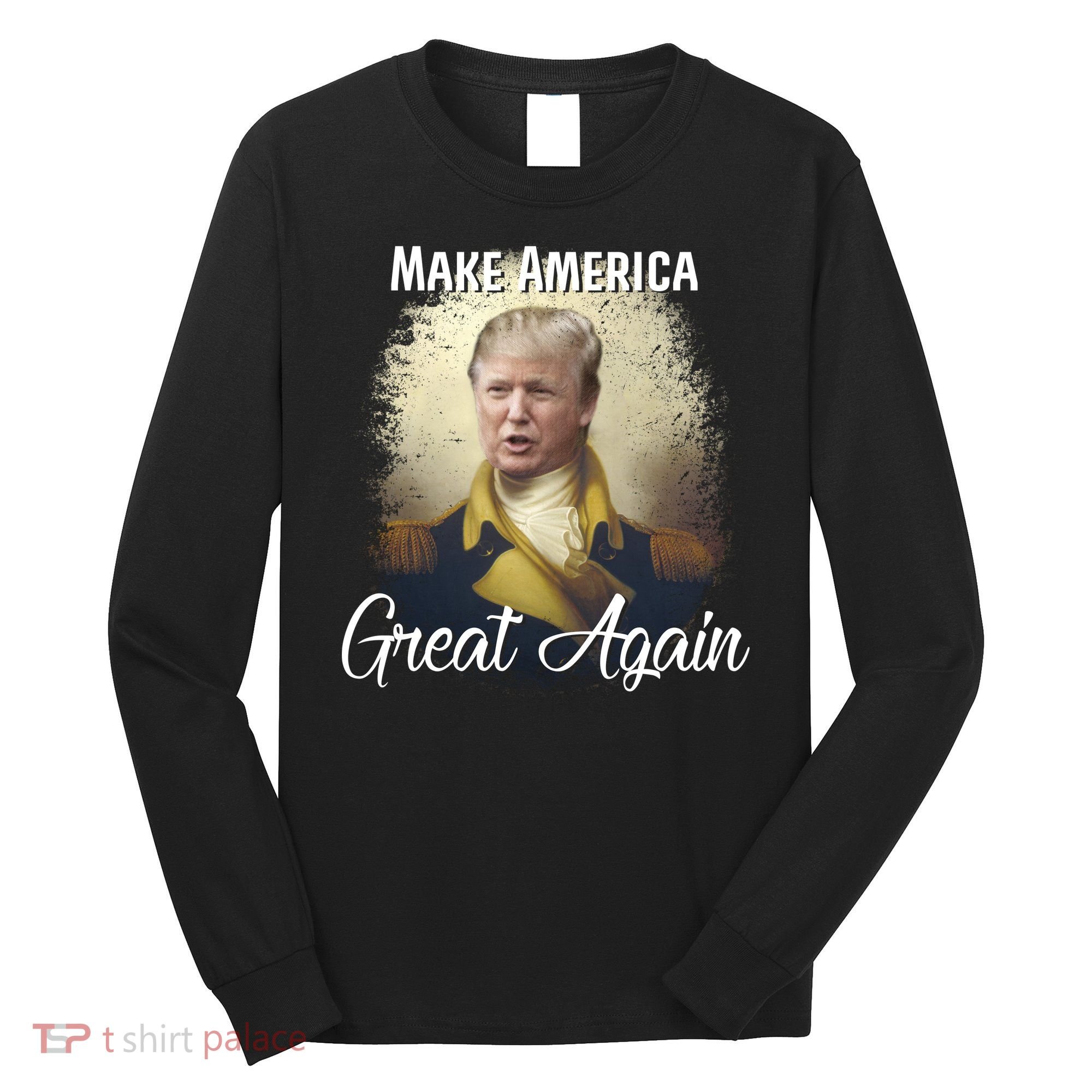 Make America Great Again Historic Trump Long Sleeve Shirt