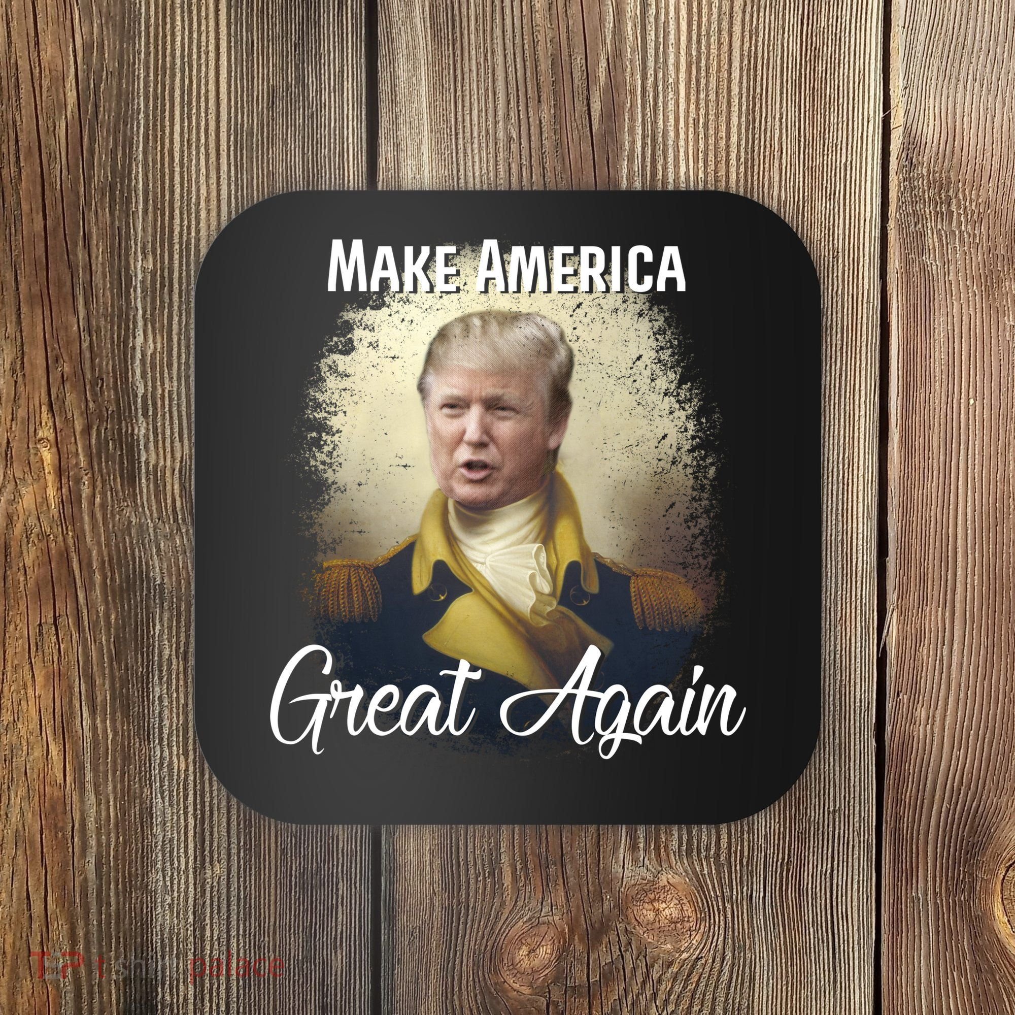 Make America Great Again Historic Trump Coaster
