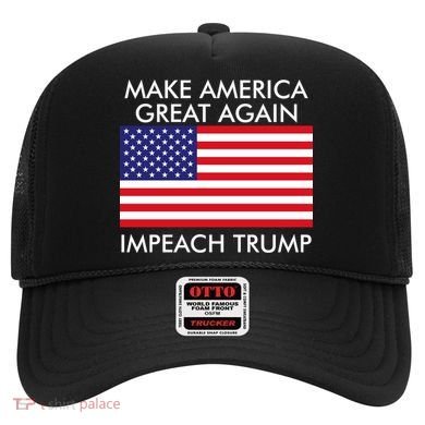 Make America Great Again Impeach Trump Anti Trump Hat