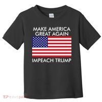 Make America Great Again Impeach Trump Anti Trump Toddler T-Shirt thumb 0