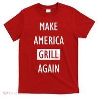 Make America Grill Again T-Shirt thumb 0