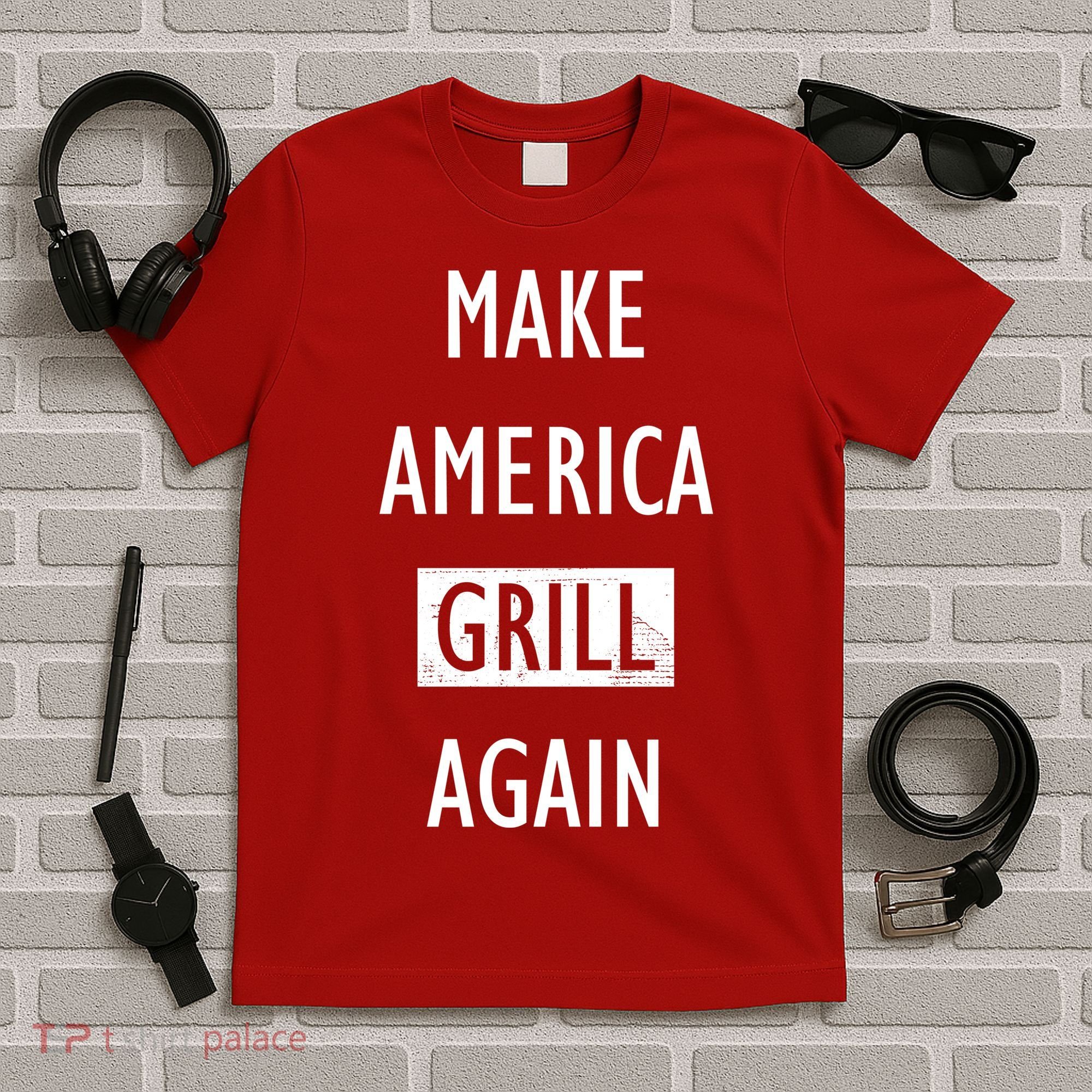 Make America Grill Again T-Shirt