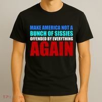 Make America Not A Bunch Of Sissies T-Shirt thumb 3