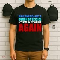Make America Not A Bunch Of Sissies T-Shirt thumb 6