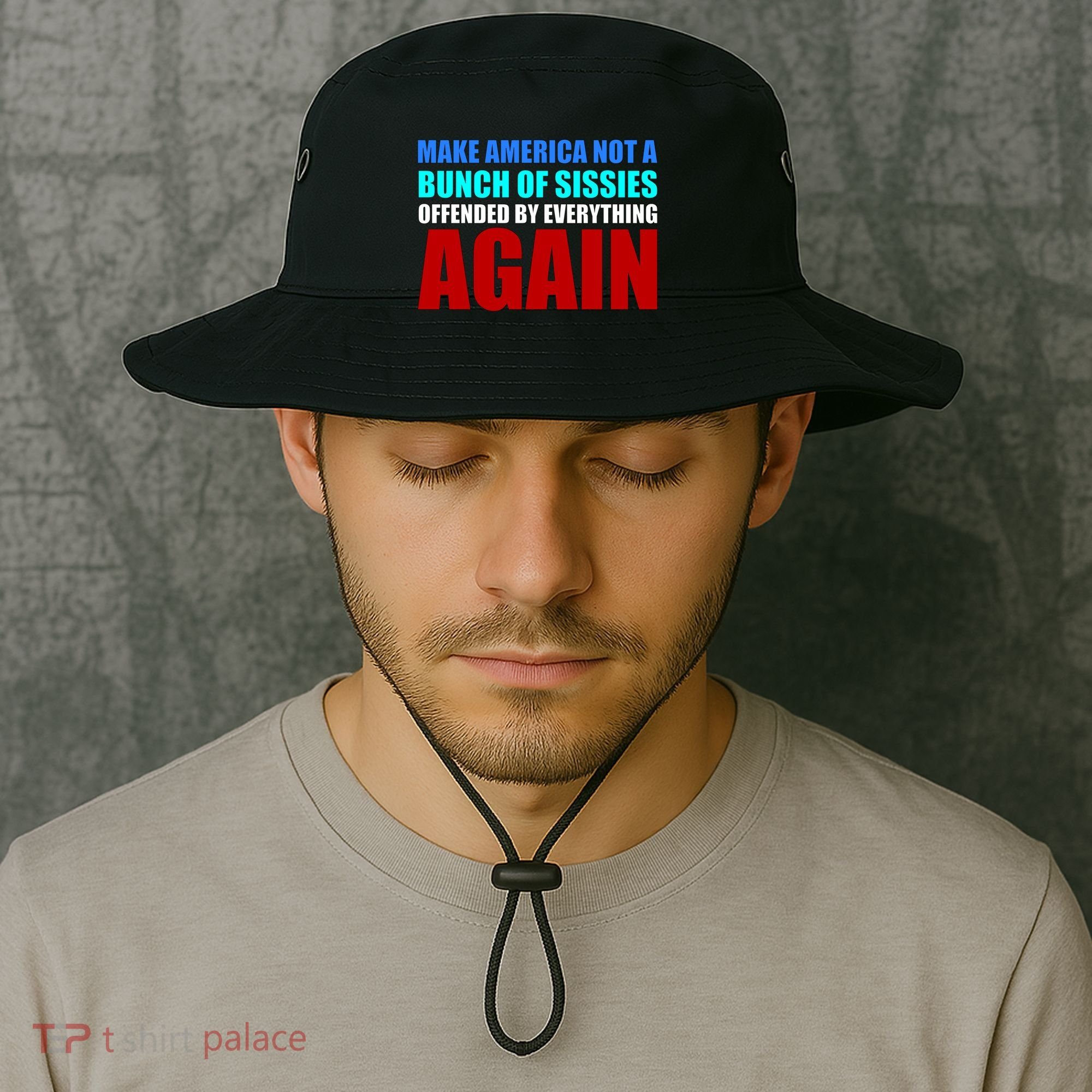 Make America Not A Bunch Of Sissies Bucket Hat