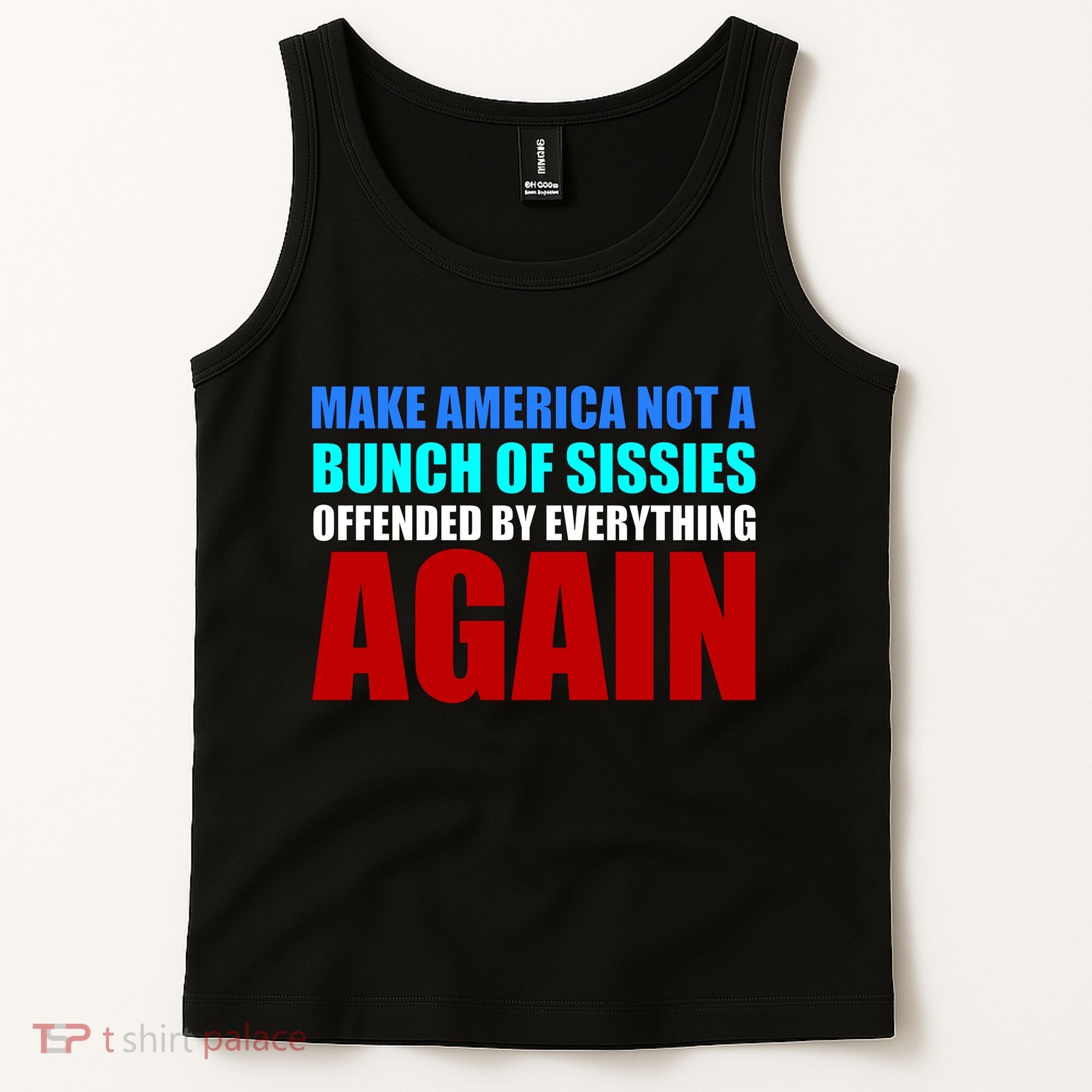 Make America Not A Bunch Of Sissies Tank Top