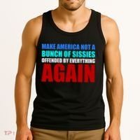 Make America Not A Bunch Of Sissies Tank Top thumb 3