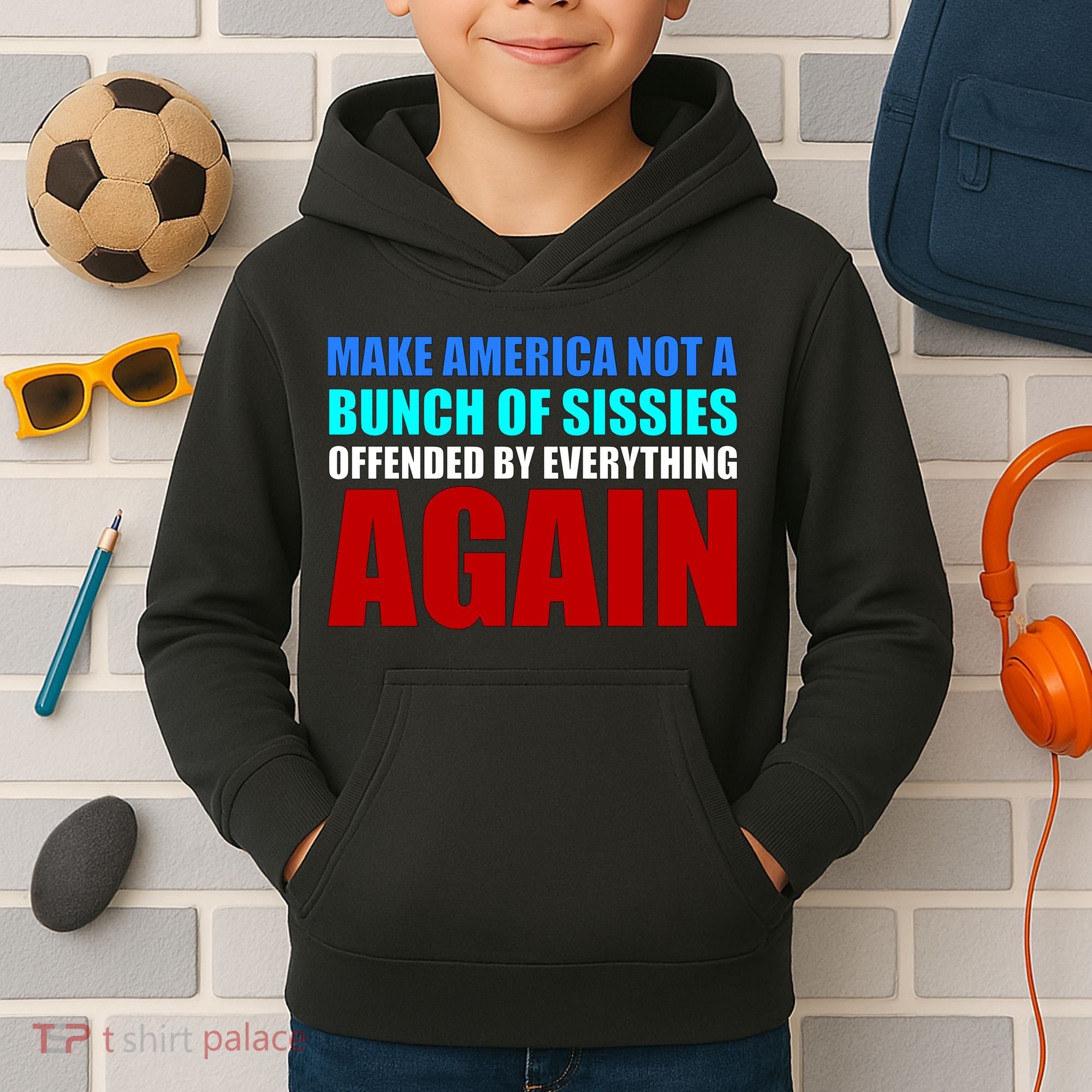 Make America Not A Bunch Of Sissies Kids Hoodie