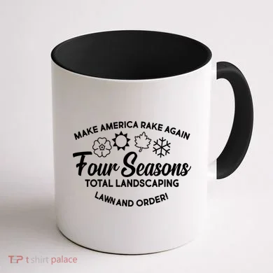 Make America Rake Again Four Seasons Coffee Mug back